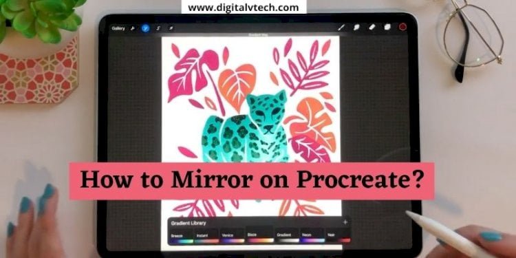 How To Mirror On Procreate Complete, How To Mirror The Screen In Procreate